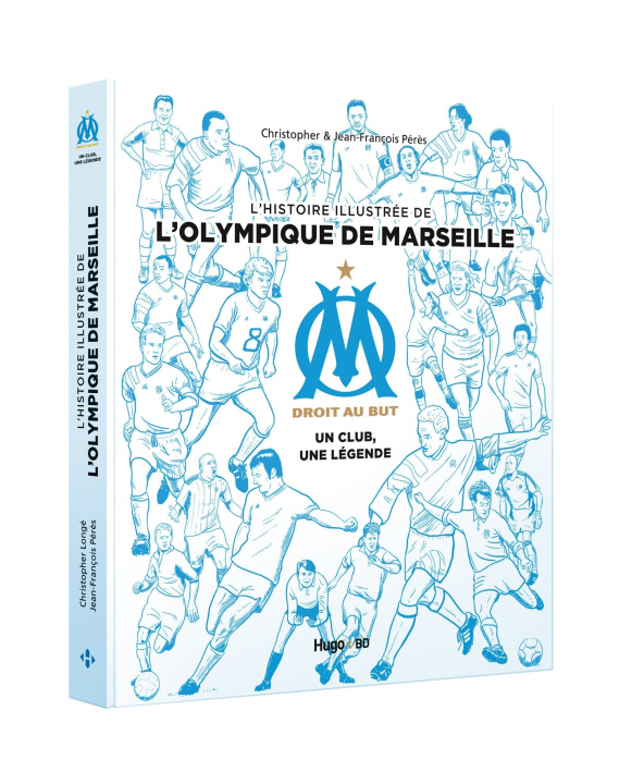 Könyv L'histoire illustrée de l'Olympique de Marseille - Un club, une légende Jean-François Pérès