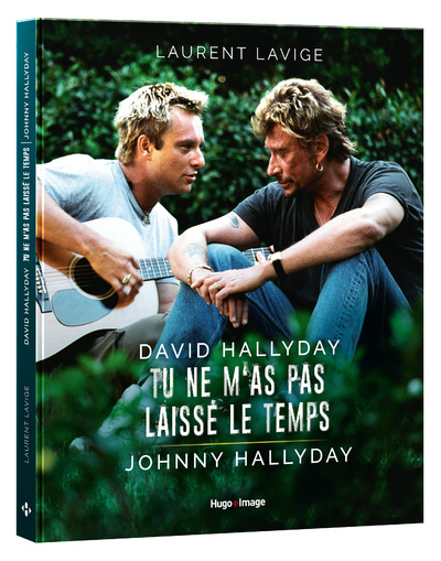 Kniha David Hallyday, tu ne m'as pas laissé le temps, Johnny Hallyday Laurent Lavige