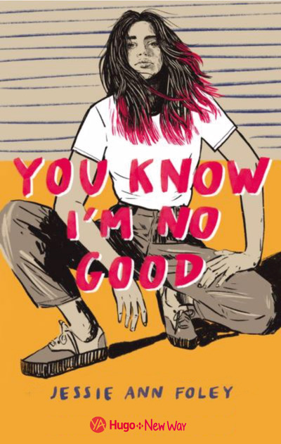 Knjiga You know I'm no good Jessie Ann Foley