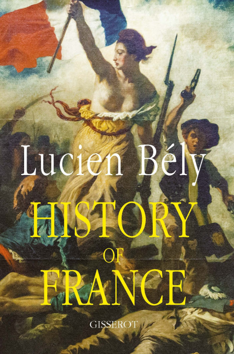 Carte HISTORY OF FRANCE LUCIEN BELY