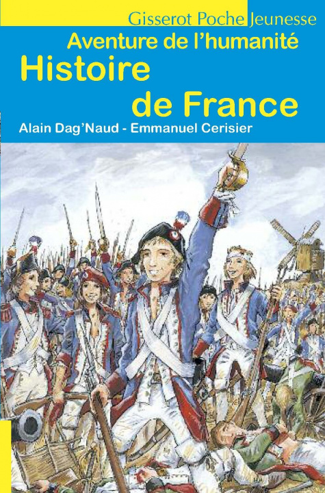 Könyv HISTOIRE DE FRANCE - AVENTURE DE L'HUMANITE ALAIN DAG'NAUD