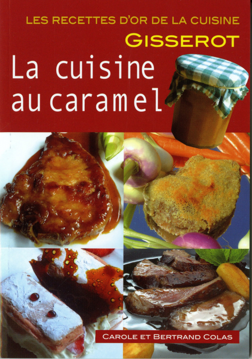 Kniha LA CUISINE AU CARAMEL C ET B COLAS