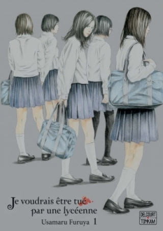 Книга Je voudrais être tué par une lycéenne T01 Usamaru Furuya
