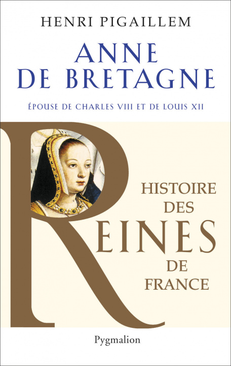 Kniha Histoire des reines de France - Anne de Bretagne Pigaillem
