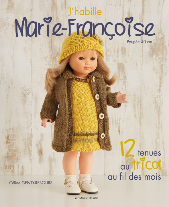 Kniha J'HABILLE MARIE FRANCOISE : 12 TENUES AU TRICOT AU FIL DES MOIS Céline Genty