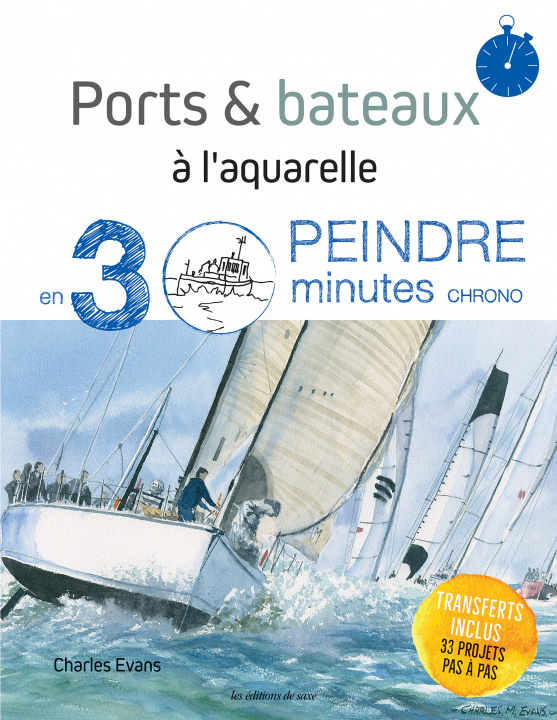 Carte Ports & bateaux à l'aquarelle - Peindre en 30 minutes chrono Charles Evans