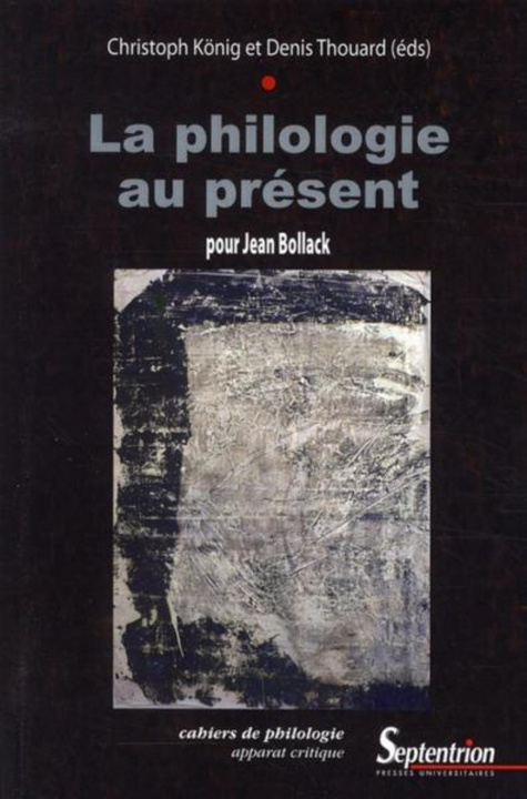 Carte La philologie au présent pour Jean Bollack LONIG