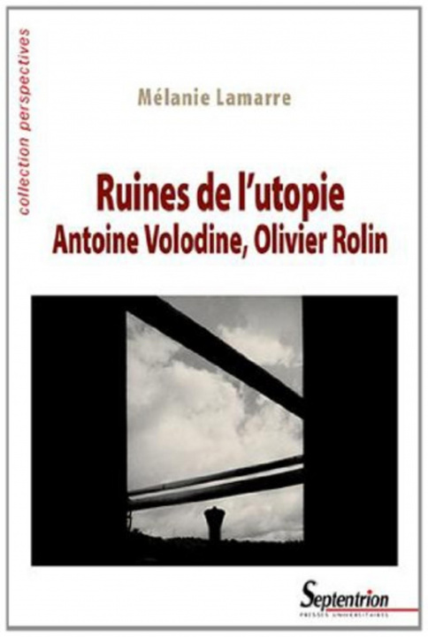 Kniha Ruines de l'utopie Antoine Volodine, Olivier Rolin Lamarre