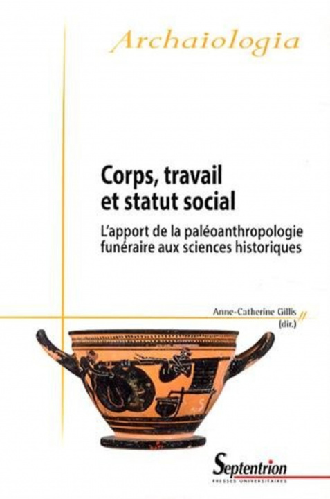 Książka Corps, travail et statut social l'apport de la paléoanthropologie funéraire aux sciences historiques GILLIS