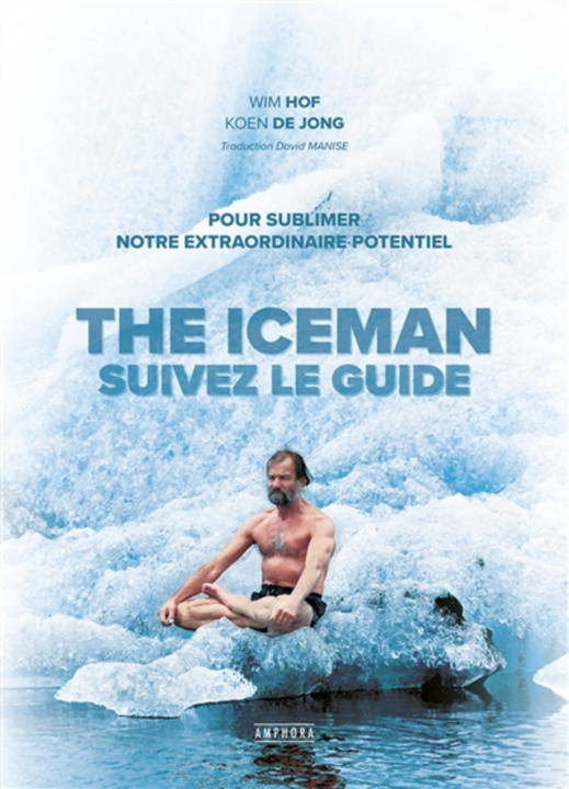 Könyv The iceman, suivez le guide - Pour sublimer votre extraordinaire potentiel JONG (DE)