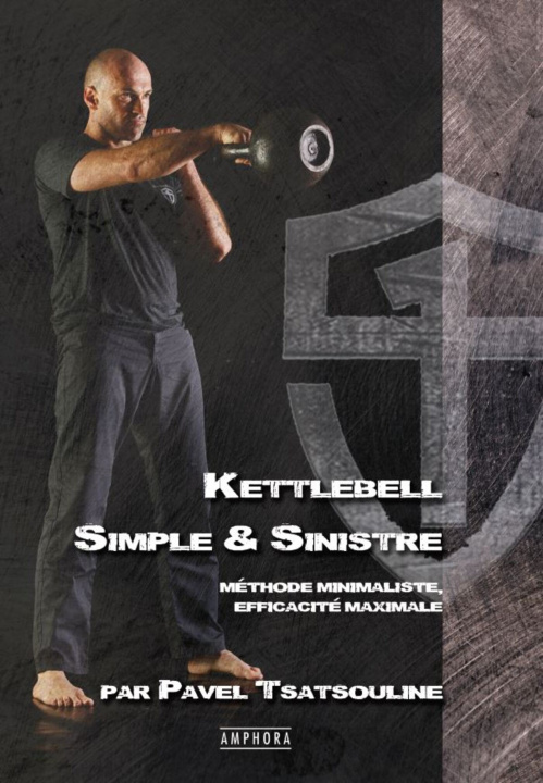 Book Kettlebell simple et sinistre TSATSOULINE