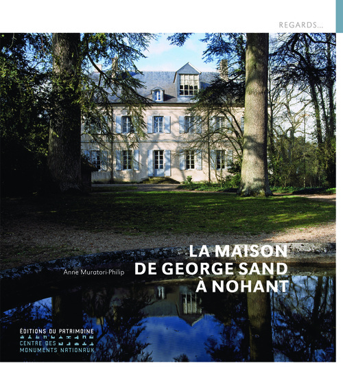 Buch La Maison de George Sand à Nohant Anne Muratori-Philip