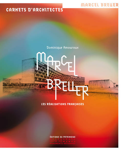 Kniha Marcel Breuer, les réalisations françaises Dominique Amouroux