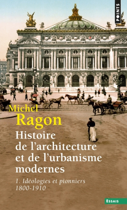 Carte Histoire de l'architecture et de l'urbanisme modernes 1, tome 1 Michel Ragon