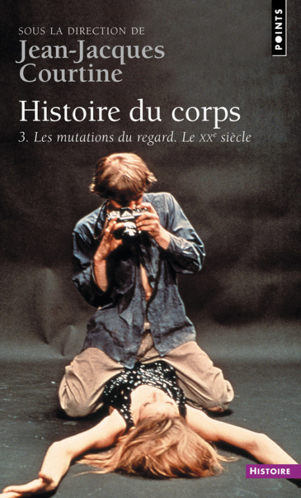 Kniha Histoire du corps. Les mutations du regard. Le XXe Jean-Jacques Courtine
