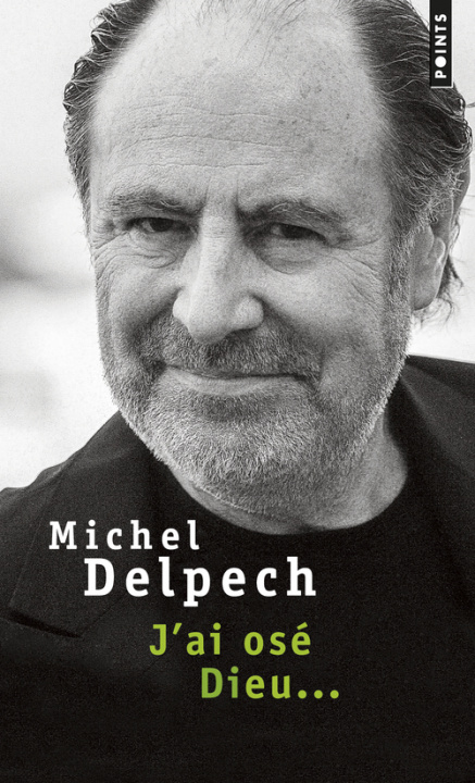 Book J'ai osé Dieu... Michel Delpech