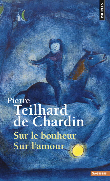 Kniha Sur le bonheur Sur l'amour ((Réédition)) Pierre Teilhard de Chardin