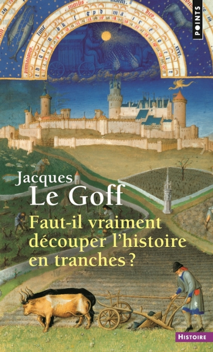 Книга Faut-il vraiment découper l'histoire en tranches ? Jacques Le Goff