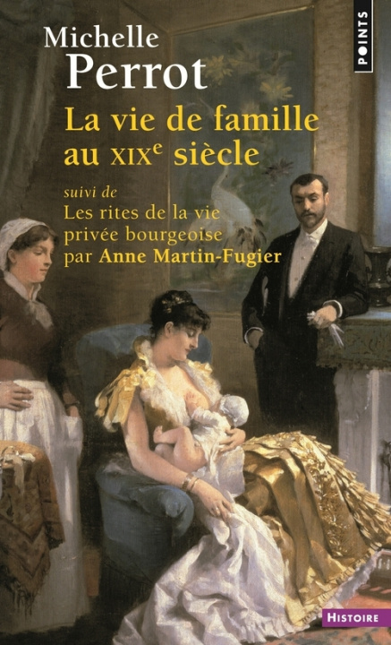 Kniha La Vie de famille au XIXe siècle Michelle Perrot