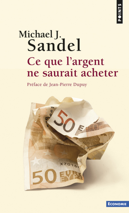 Kniha Ce que l'argent ne saurait acheter Michael J. Sandel