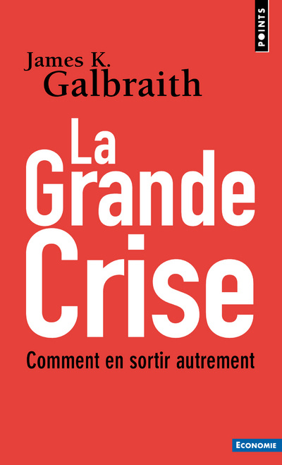 Knjiga La Grande Crise James K. Galbraith