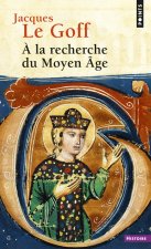 Kniha À la recherche du Moyen Âge ((Réédition)) Jacques Le Goff