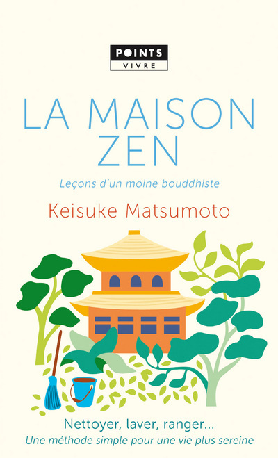 Kniha La Maison zen  (Nettoyer, laver, ranger une méthode simple pour une vie plus sereine) Keisuke Matsumoto