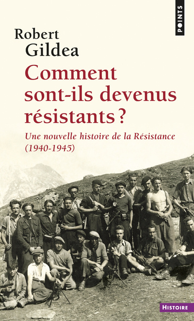 Carte Comment sont-ils devenus resistants ? 1940-1945 Robert Gildea