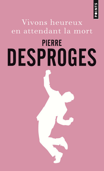 Carte Vivons heureux en attendant la mort Pierre Desproges