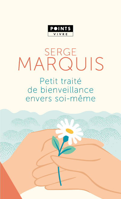 Kniha Petit traité de bienveillance envers soi-même Serge Marquis