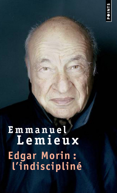 Carte Edgar Morin : L'indiscipliné Emmanuel Lemieux