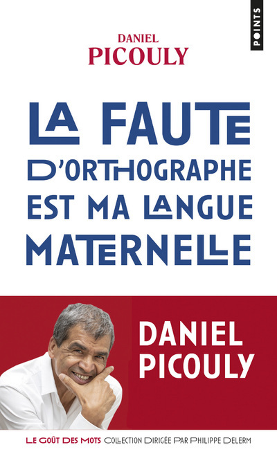 Knjiga La Faute d'orthographe est ma langue maternelle Daniel Picouly