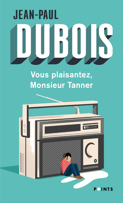 Kniha Vous plaisantez, Monsieur Tanner Jean-Paul Dubois