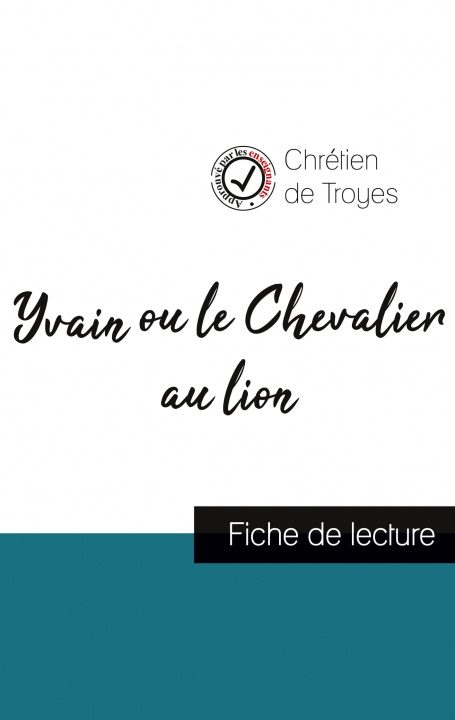 Książka Yvain ou le Chevalier au lion de Chretien de Troyes (fiche de lecture et analyse complete de l'oeuvre) 