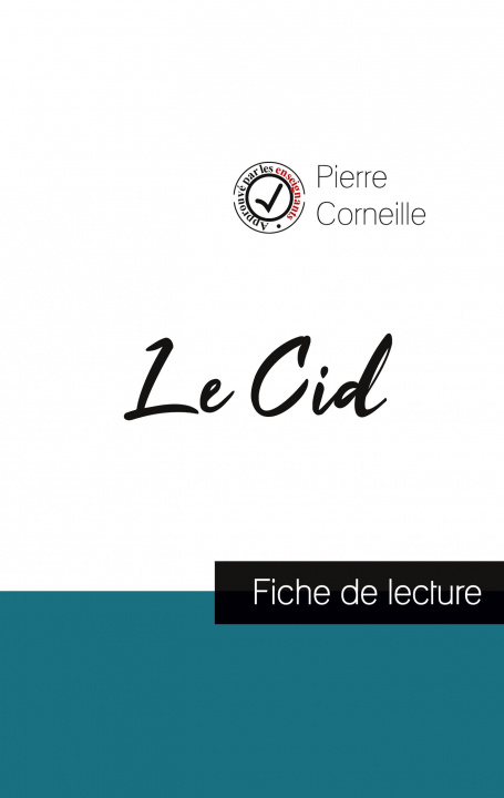 Kniha Cid de Corneille (fiche de lecture et analyse complete de l'oeuvre) 