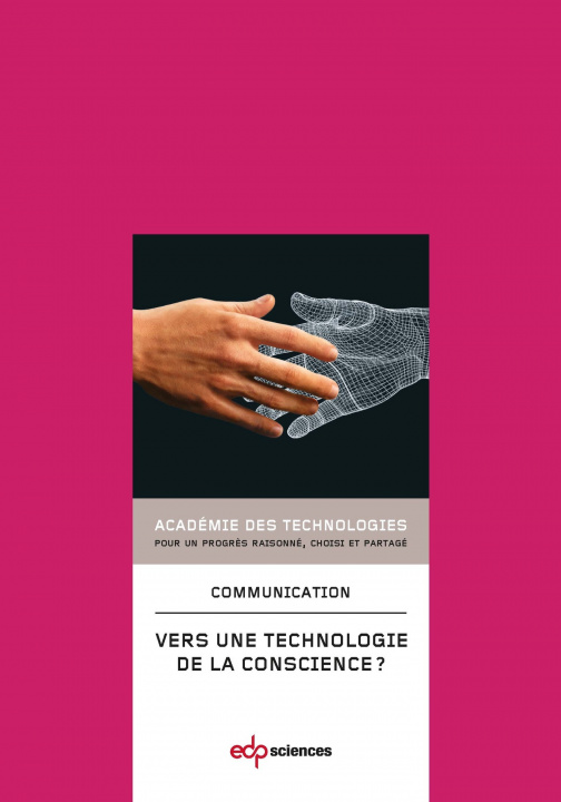 Könyv Vers une technologie de la conscience ? communication présentée à l'Académie en juin 2012 