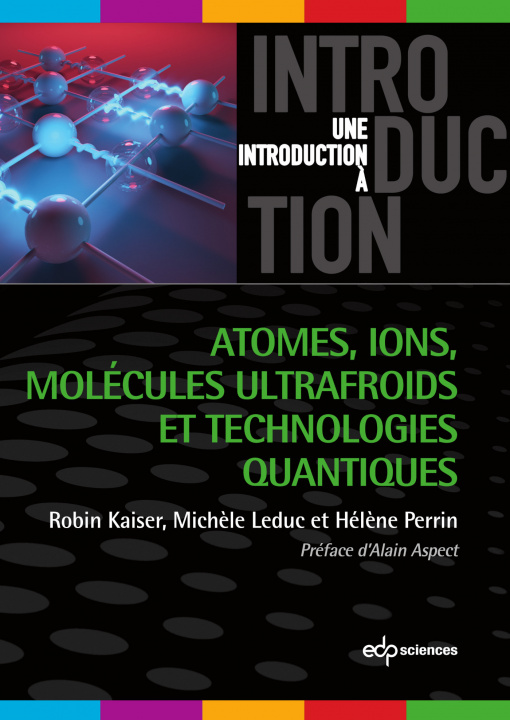 Book Atomes, ions, molécules ultrafroids et technologies quantiques PERRIN