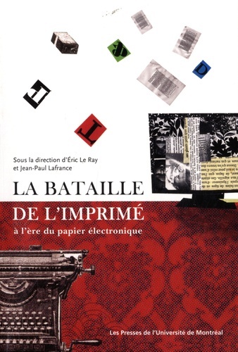 Kniha LA BATAILLE DE L IMPRIME A L ERE DU PAPIER ELECTRONIQUE LE RAY E/LAFRAN