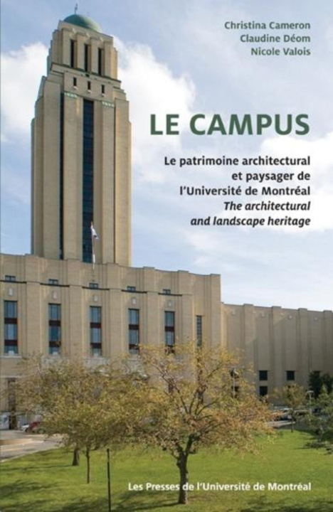 Carte LE CAMPUS LE PATRIMOINE ARCHITECTURAL DE L UNIVERSITE DE MONTREAL BILINGUE CAMERON/DEON/CO