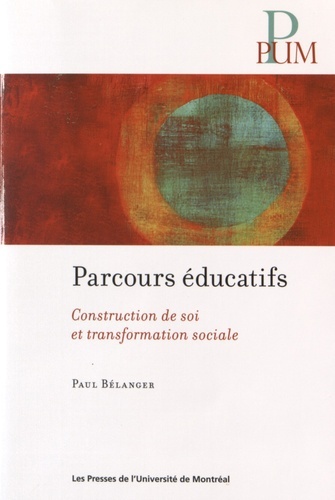 Könyv PARCOURS EDUCATIFS. CONTRUCTION DE SOI ET TRANSFORMATION SOCIALE BELANGER PAUL