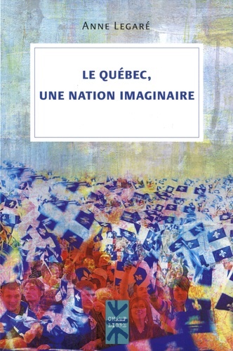 Carte Le Québec, une nation imaginaire Legare