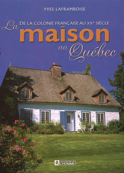Knjiga MAISON AU QUEBEC Yves Laframboise