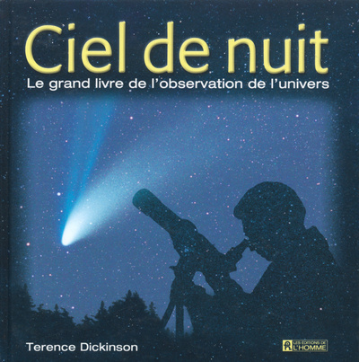 Könyv Ciel de nuit - Le grand livre de l'observation de l'univers Terence Dickinson