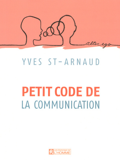 Knjiga PETIT CODE DE LA COMMUNICATION Yves Saint-Arnaud