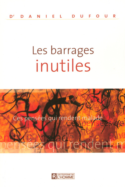 Kniha LES BARRAGES INUTILES CES PENSEES QUI RENDENT MALADE Daniel Dufour