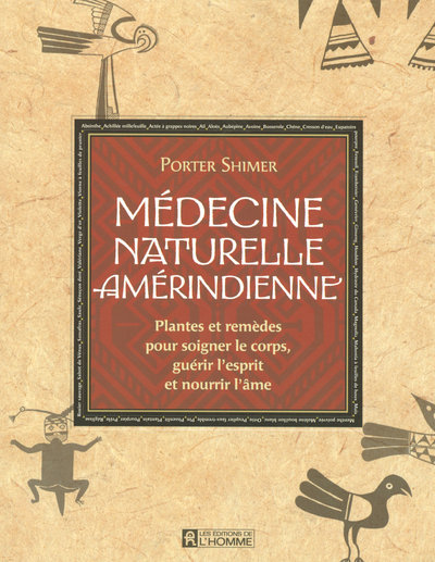 Knjiga MEDECINE NATURELLE AMERINDIENNE - PLANTES ET REMEDES POUR SOIGNER LE CORPS GUERIR ESPRIT NOURRIR AME Porter Shimer