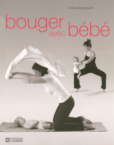 Knjiga BOUGER AVEC BEBE Diane Daigneault
