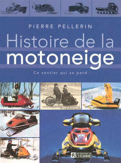 Kniha HISTOIRE DE LA MOTONEIGE Pierre Pellerin