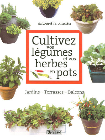 Carte Cultivez vos légumes et vos herbes en pots Edward C. Smith
