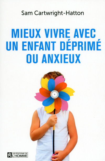 Boek Mieux vivre avec un enfant déprimé ou anxieux Sam Cartwright-Hatton